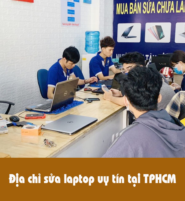Địa chỉ sửa laptop uy tín tại TPHCM